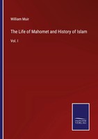 The Life Of Mahomet And History Of Islam Vol. I William Muir Taschenbuch 2023