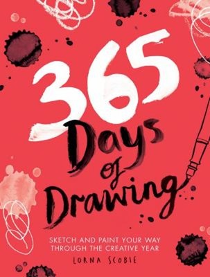 365 Days of Drawing : Sketch and Paint Your Way Through the Creat