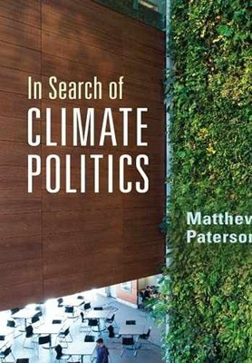 In Search of Climate Politics - Paperback, by Paterson Matthew - Very Good