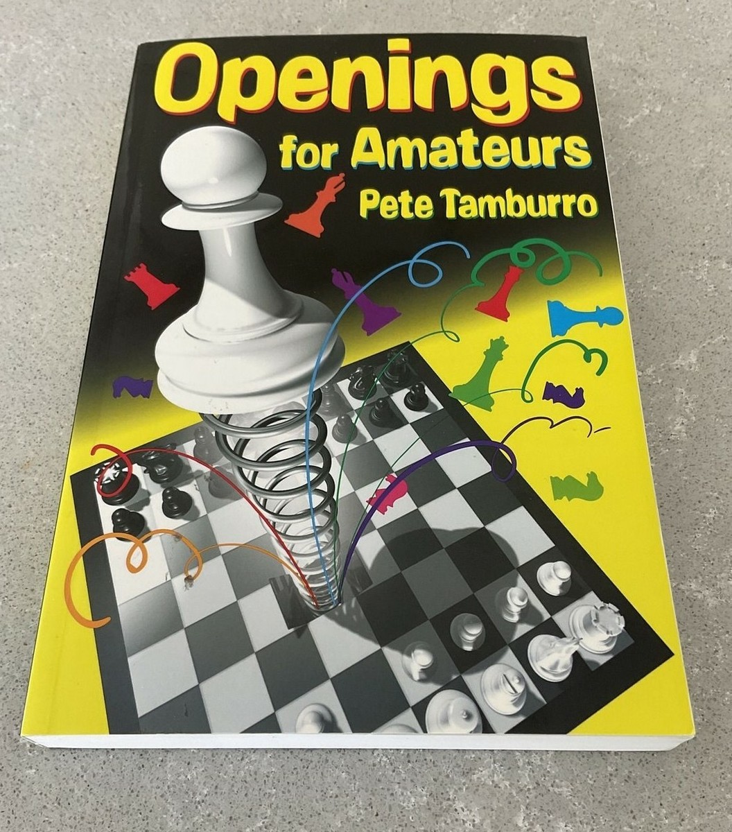 CHESS BOOK: OPENINGS FOR AMATEURS by Pete Tamburro | eBay