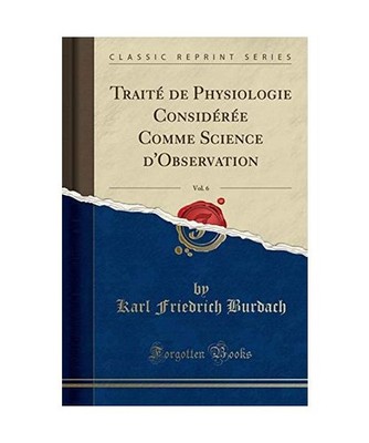 Traité de Physiologie Considérée Comme Science d'Observation, Vol. 6 