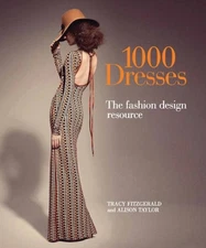 1000 Dresses: The Fashion Design Resource - paperback Fitzgerald, Tracy|Tayl...