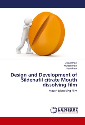 Design and Development of Sildenafil citrate Mouth dissolving film Dhaval Patel