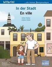 In der Stadt: Kinderbuch Deutsch-Französisch...