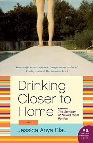 Drinking Closer to Home: A Novel (P.S.),Jessica Anya Blau