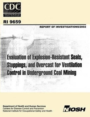 Evaluation of Explosion-resistant Seals, Stoppings, and Overcast for Ventilation