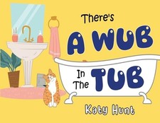 There's A Wub In The Tub by Katy Hunt NEW BOOK
