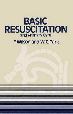 Basic Resuscitation and Primary Care - 9789400987142