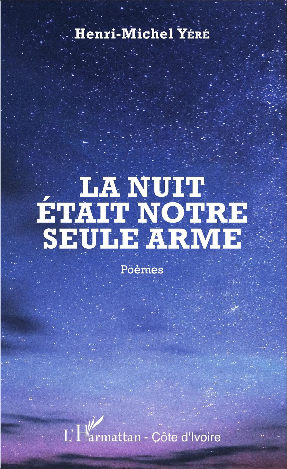 Thumbnail - Henri-michel Yéré / La Nuit Était Notre Seule Arme9782343076201