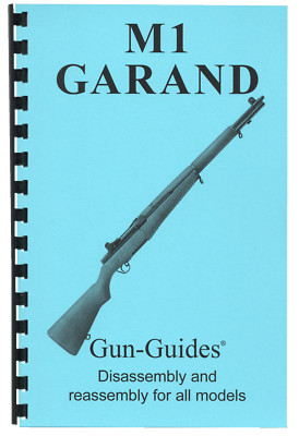  M1 Garand Manual Disassembly & Reassembly Gun-Guides  Step-by-Step