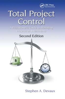 Total Project Control: A Practitioner's Guide to Managing Projects as by Devaux