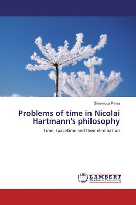 Problems of time in Nicolai Hartmann's philosophy Simonluca Pinna
