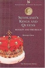 Scotland's Kings and Queens: Royalt..., Historic Scotla