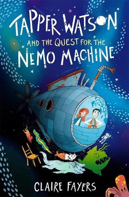 Claire Fayers Tapper Watson and the Quest for the Nemo Machine (Taschenbuch)