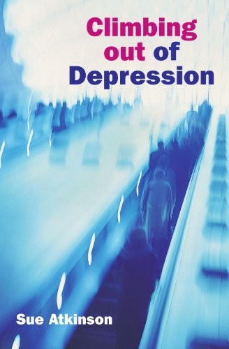 Climbing Out of Depression,Sue Atkinson