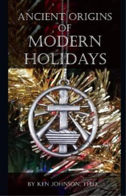 Ken Johnson Ancient Origins of Modern Holidays (Taschenbuch)