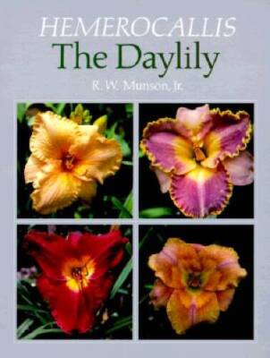 Hemerocallis: The Daylily - Paperback By Munson Jr., R. W. - GOOD