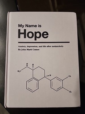 MY NAME IS HOPE: ANXIETY, DEPRESSION, AND LIFE AFTER By John Mark Comer
