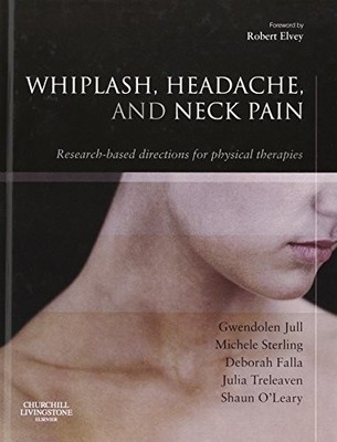 Whiplash, Headache, and Neck Pain: Research-... by O'Leary PhD  MPhty   Hardback