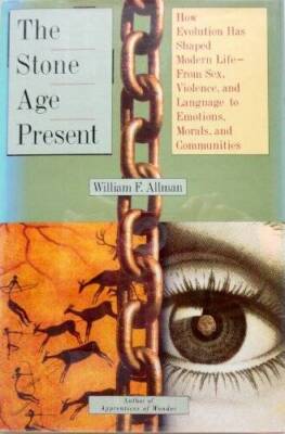 The Stone Age Present - Hardcover By Allman, William - VERY GOOD