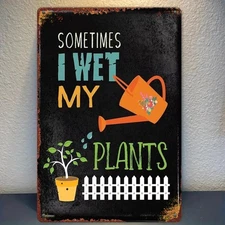 Vintage Sometimes I Wet My Plants Metal Sign Funny Garden Decor for Plant Lovers
