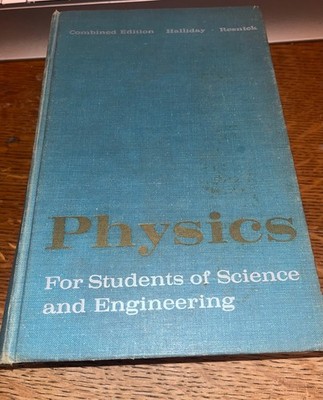 Physics for Students of Science - Engineering Halliday Resnick 1963 Combined ED