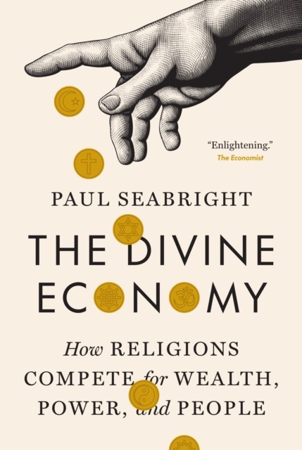 The Divine Economy : How Religions Compete For Wealth, Power, And People Paul Seabright - Image 2