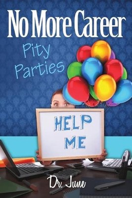 No More Career Pity Parties by Dr June Hall (English) Paperback Book