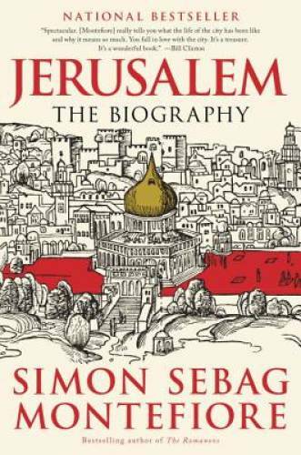 Jerusalem: The Biography - Paperback By Montefiore, Simon Sebag - GOOD