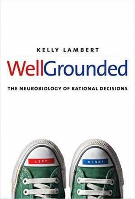 Well-Grounded: The Neurobiology of - Hardcover, by Lambert Kelly - Very Good