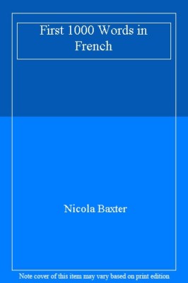 First 1000 Words in French By Nicola Baxter