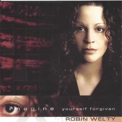 CD Robin Welty Imagine Yourself Forgiven Paradiso Music
