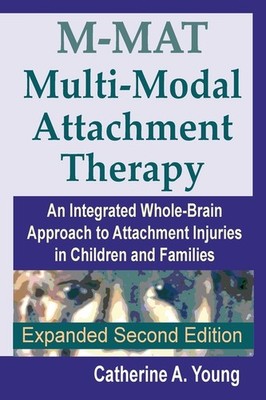 M-Mat Multi-Modal Attachment Therapy: An Integrated Whole-Br...