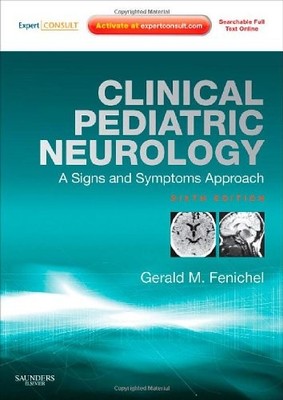 Clinical Pediatric Neurology: A Sig..., Gerald Fenichel