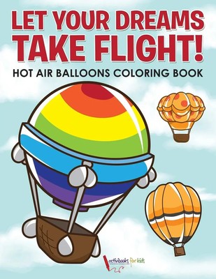 Activibooks For Kids | Let Your Dreams Take Flight! Hot Air Balloons Coloring...
