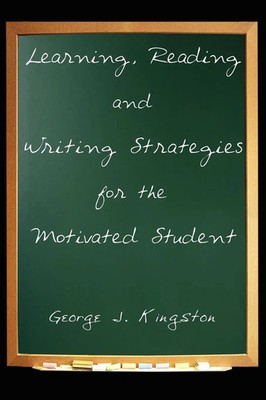 George J. Kingston | Learning, Reading and Writing Strategies for the...