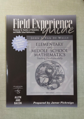 Field Experience Guide Elementary Middle School Mathmatics New ISBN 0205349531