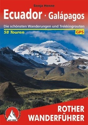 Ecuador - Galápagos. 58 Touren. Mit GPS-Tracks Die schönsten Wanderungen und Tre
