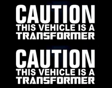 Caution This Vehicle is a Transformer Two 7" White Vinyl Decal Car Truck Windows
