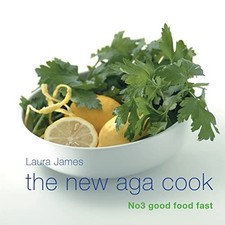 The New Aga Cook: Good Food Fast (New Aga Cook (Hardcover)),Laur