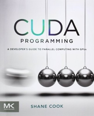 CUDA Programming: A Developer's Guide to ... by Cook, Shane Paperback / softback