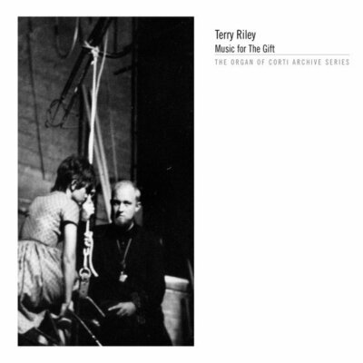 Terry Riley - Music for the Gift [2007] CD Digipak RARE [Organ of Corti Archive]