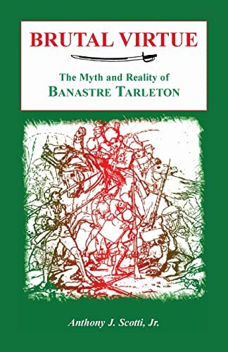 Brutale Tugend: Der Mythos und die Realität des Banastre Tarleton von Anthony Scotti... - Bild 1 von 3