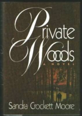 Private Woods - Hardcover By Moore, Sandra Crockett - NEW