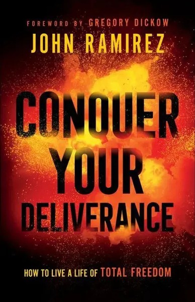 Conquer Your Deliverance | How To Live A Life Of Total Freedom | John Ramirez-image