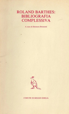 Roland Barthes: Gesamtbibliographie E. Bronzoni Gemeinde Reggio Emilia