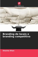 Shaista Khan | Branding De Locais E Branding Competitivo | Taschenbuch (2025)