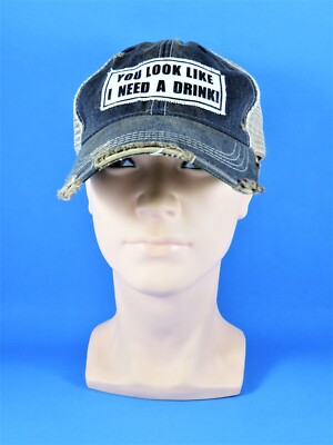 Trucker Hat Cap YOU LOOK LIKE I NEED A DRINK Distressed Adjustable Snapback  - Main Image