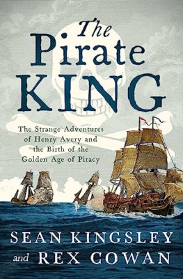 The Pirate King: The Strange Adventures of Henry Avery  - Hardback NEW Kingsley,