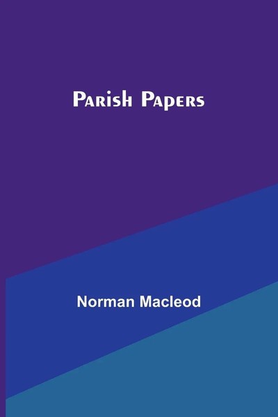 Norman Macleod | Parish Papers | Taschenbuch | Englisch (2023) | Alpha Editions-image